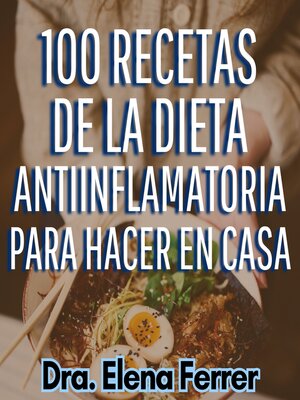 cover image of 100 Recetas de la Dieta Antiinflamatoria Para Hacer en Casa